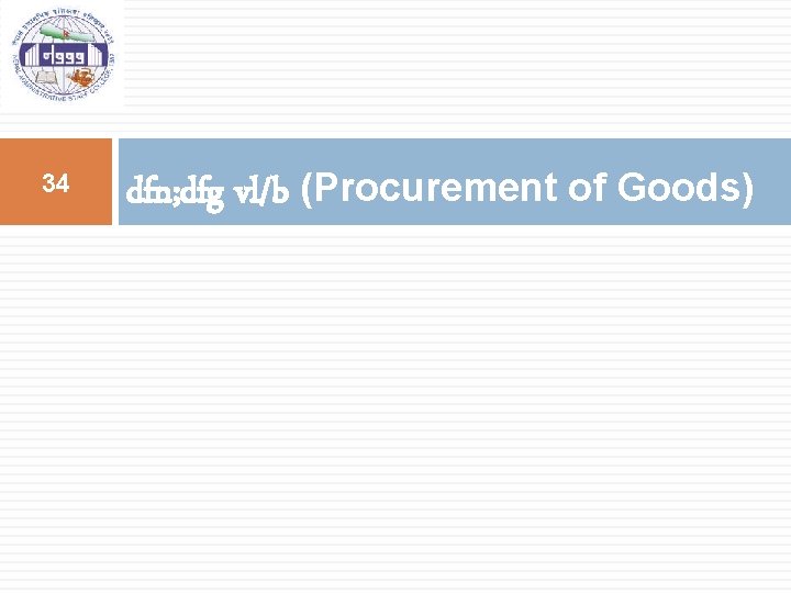 34 dfn; dfg vl/b (Procurement of Goods) 