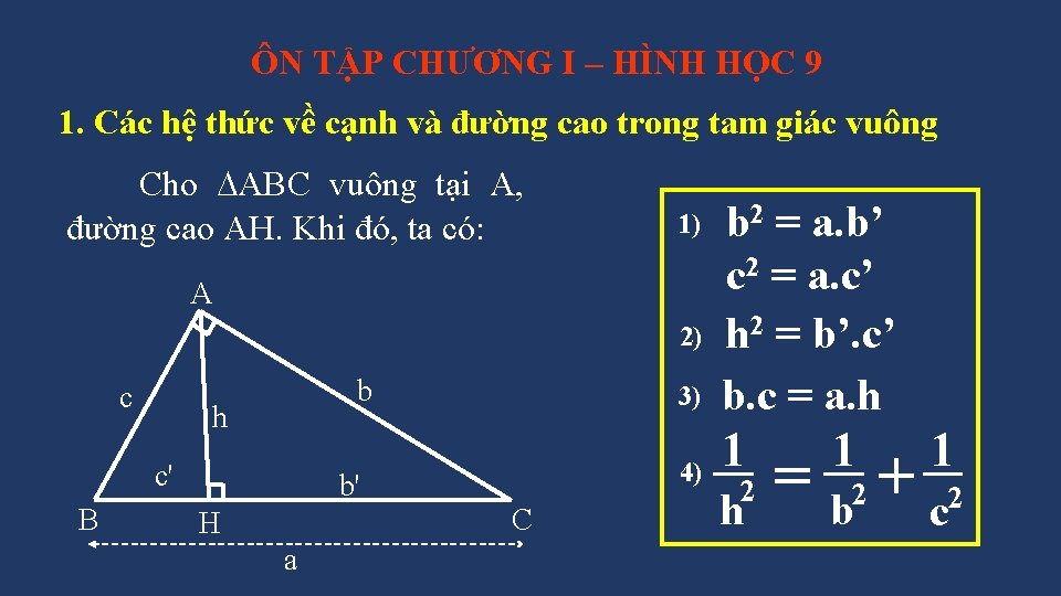 ÔN TẬP CHƯƠNG I – HÌNH HỌC 9 1. Các hệ thức về cạnh