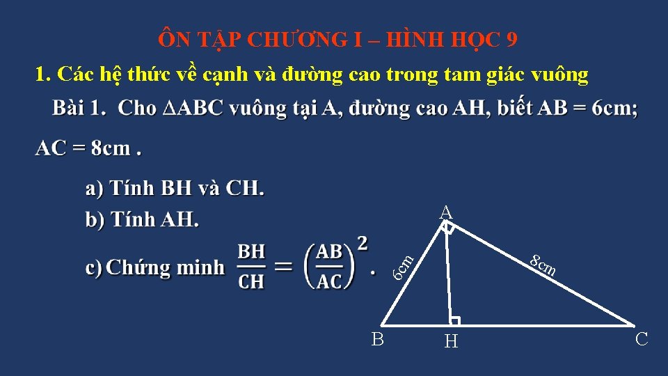 ÔN TẬP CHƯƠNG I – HÌNH HỌC 9 1. Các hệ thức về cạnh