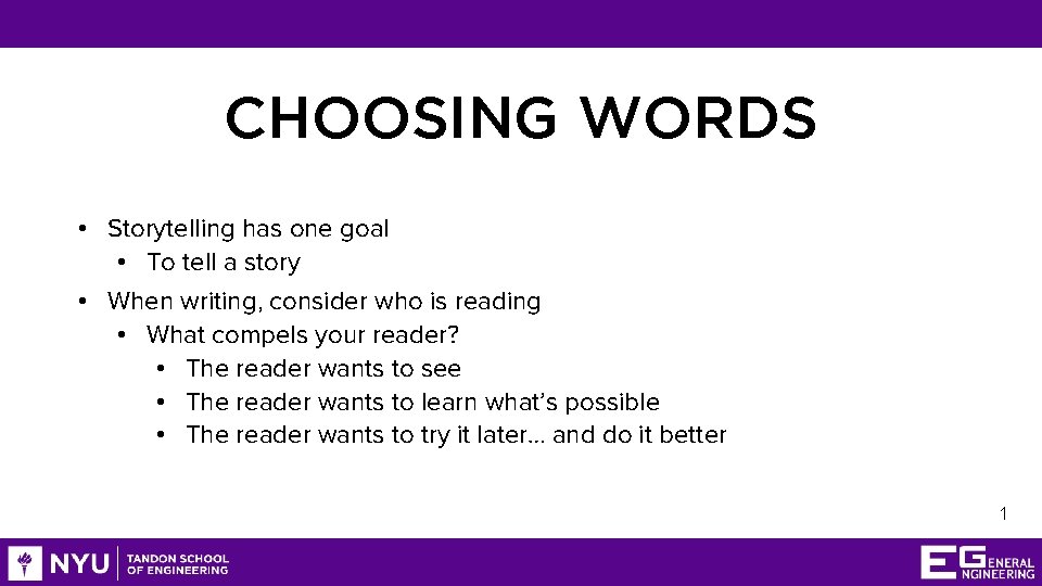 CHOOSING WORDS • Storytelling has one goal • To tell a story • When