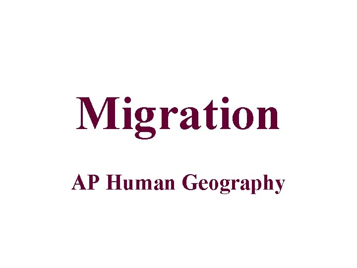 Migration AP Human Geography 
