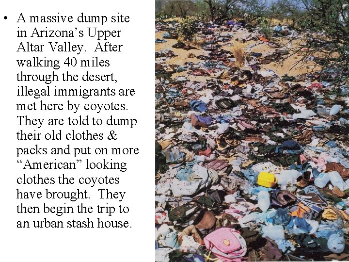  • A massive dump site in Arizona’s Upper Altar Valley. After walking 40