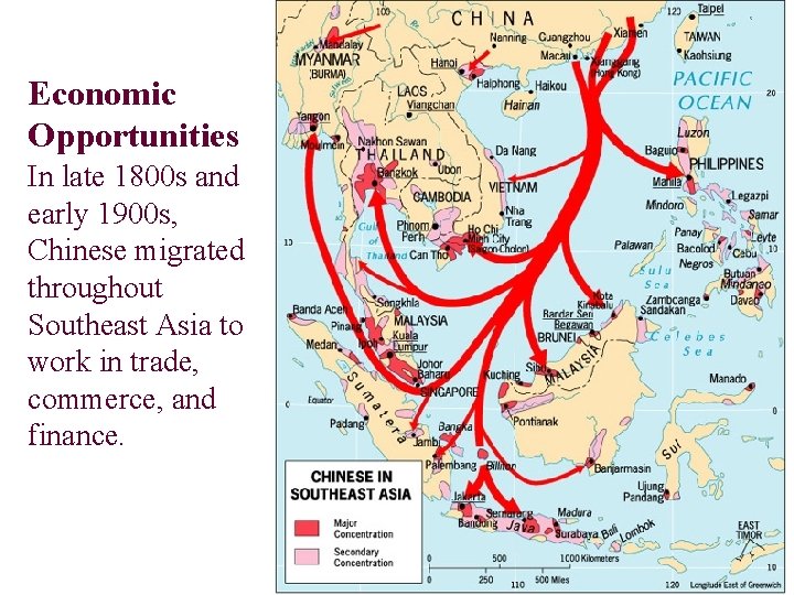 Economic Opportunities In late 1800 s and early 1900 s, Chinese migrated throughout Southeast