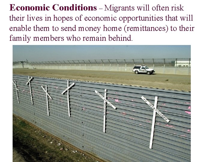 Economic Conditions – Migrants will often risk their lives in hopes of economic opportunities
