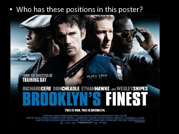  • Who has these positions in this poster? 