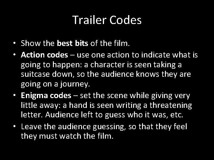Trailer Codes • Show the best bits of the film. • Action codes –