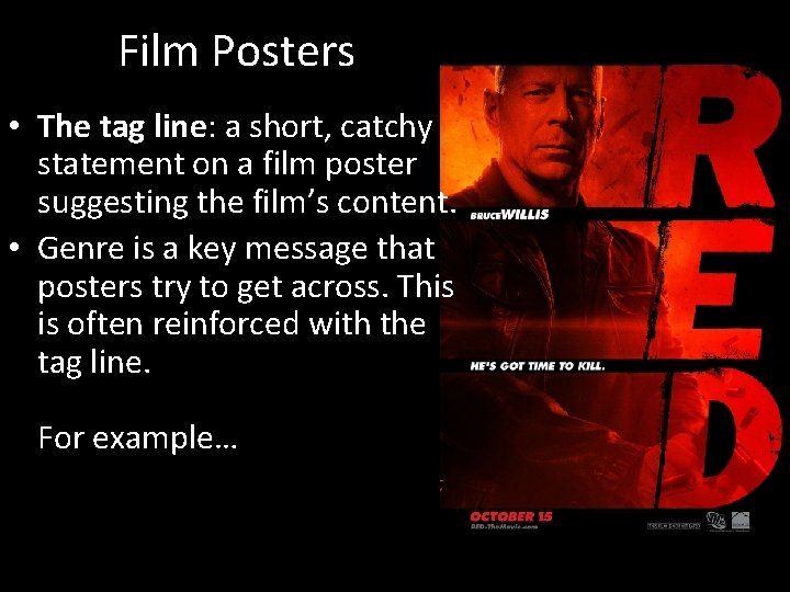 Film Posters • The tag line: a short, catchy statement on a film poster