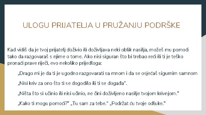 ULOGU PRIJATELJA U PRUŽANJU PODRŠKE Kad vidiš da je tvoj prijatelj doživio ili doživljava