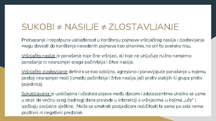 SUKOBI ≠ NASILJE ≠ ZLOSTAVLJANJE Preklapanje i nepotpuna usklađenost u korištenju pojmova vršnjačkog nasilja