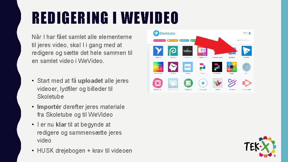 REDIGERING I WEVIDEO Når I har fået samlet alle elementerne til jeres video, skal