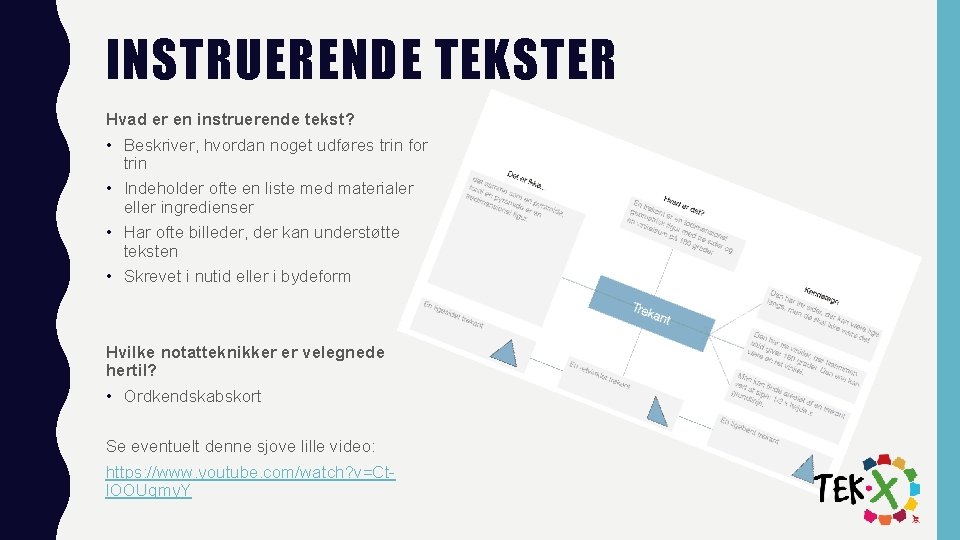 INSTRUERENDE TEKSTER Hvad er en instruerende tekst? • Beskriver, hvordan noget udføres trin for