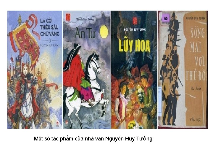 Một số tác phẩm của nhà văn Nguyễn Huy Tưởng 