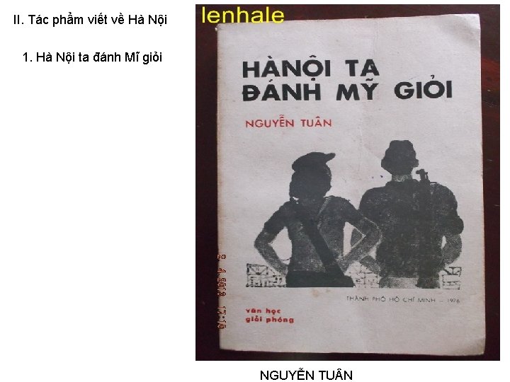 II. Tác phẩm viết về Hà Nội 1. Hà Nội ta đánh Mĩ giỏi