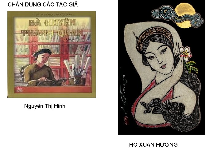 CH N DUNG CÁC TÁC GIẢ Nguyễn Thị Hinh HỒ XU N HƯƠNG 