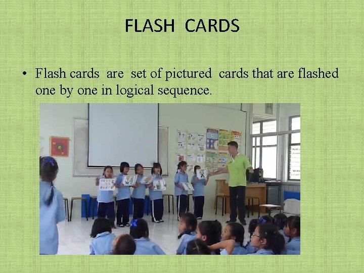 FLASH CARDS • Flash cards are set of pictured cards that are flashed one FLASH CARDS • Flash cards are set of pictured cards that are flashed one