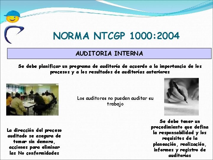 NORMA NTCGP 1000: 2004 AUDITORIA INTERNA Se debe planificar un programa de auditoría de