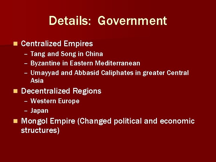 Details: Government n Centralized Empires – Tang and Song in China – Byzantine in Details: Government n Centralized Empires – Tang and Song in China – Byzantine in