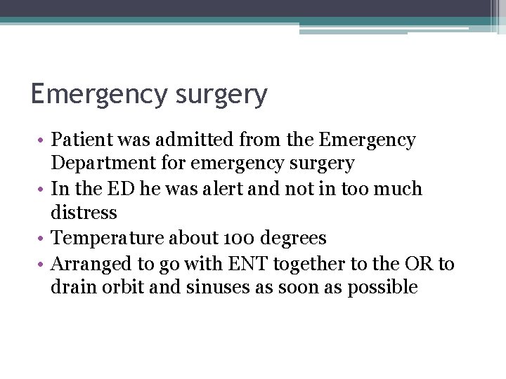 Emergency surgery • Patient was admitted from the Emergency Department for emergency surgery •