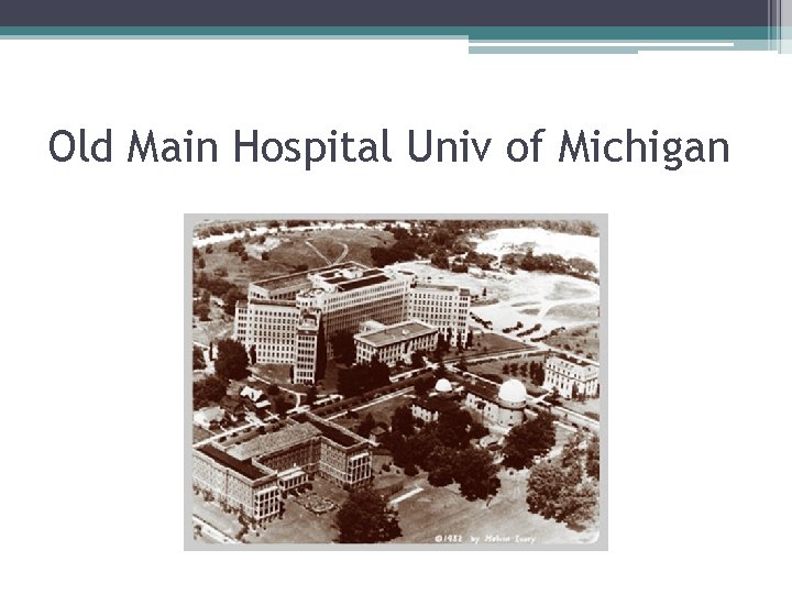 Old Main Hospital Univ of Michigan 