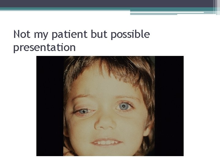 Not my patient but possible presentation 