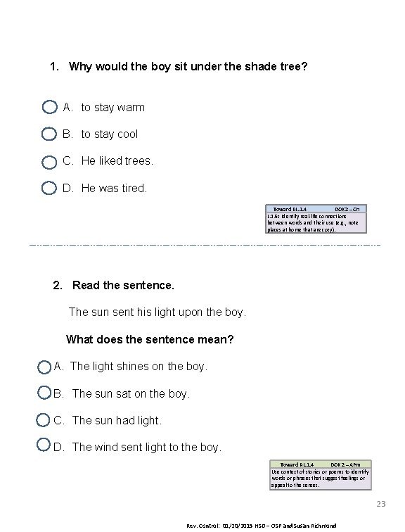 1. Why would the boy sit under the shade tree? A. to stay warm