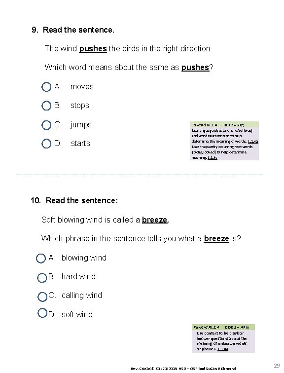 9. Read the sentence. The wind pushes the birds in the right direction. Which