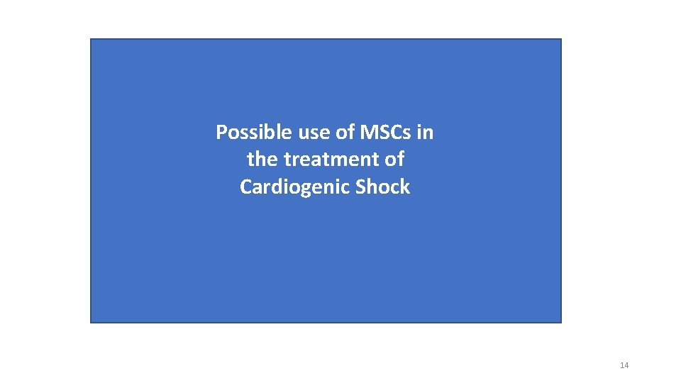 Possible use of MSCs in the treatment of Cardiogenic Shock 14 