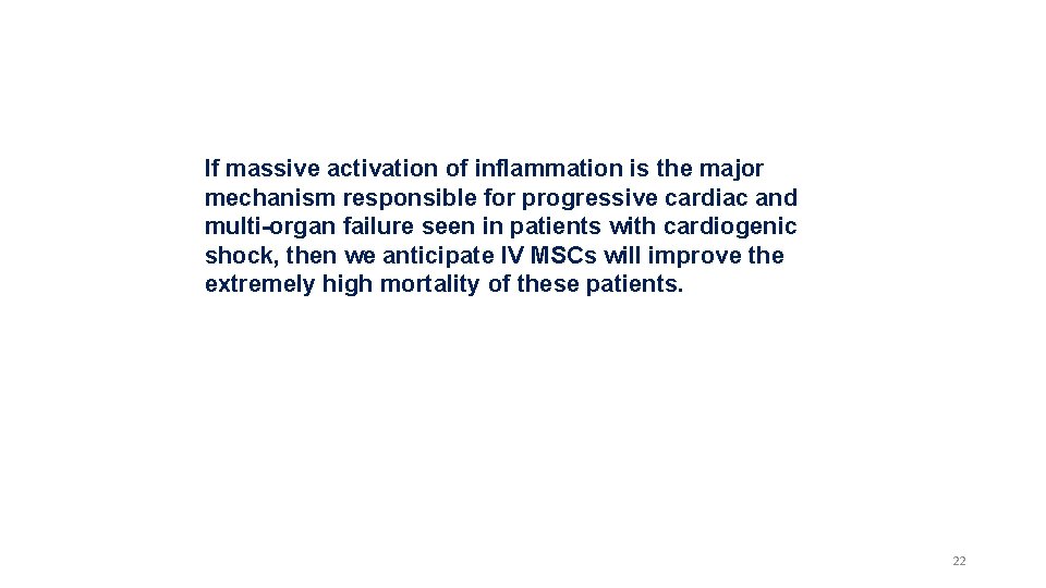 If massive activation of inflammation is the major mechanism responsible for progressive cardiac and