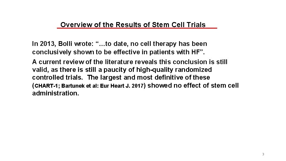 Overview of the Results of Stem Cell Trials In 2013, Bolli wrote: “…to date,