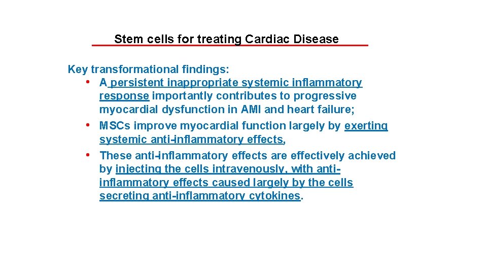 Stem cells for treating Cardiac Disease Key transformational findings: • A persistent inappropriate systemic