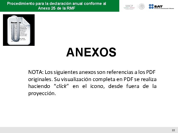 Procedimiento para la declaración anual conforme al Anexo 25 de la RMF ANEXOS NOTA: