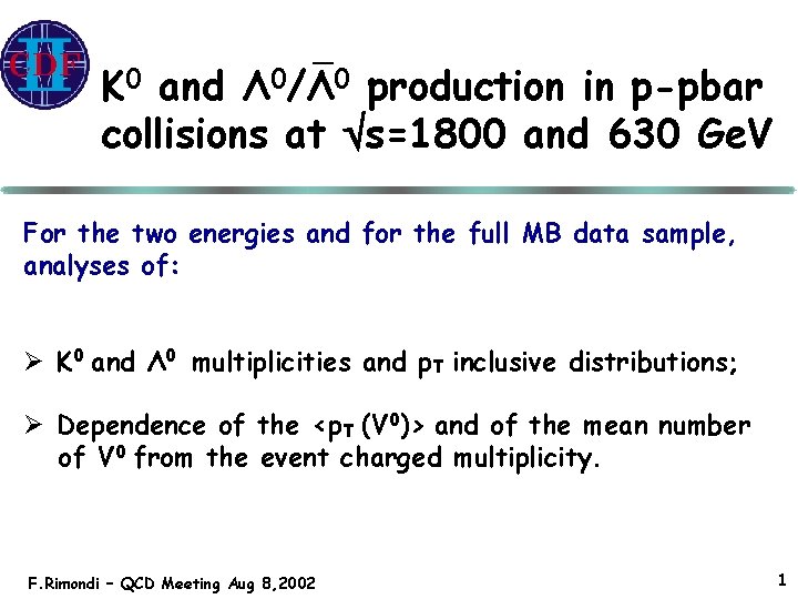 K 0 and Λ 0/Λ 0 production in p-pbar collisions at s=1800 and