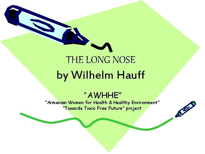 THE LONG NOSE by Wilhelm Hauff “AWHHE” “Armenian Women for Health & Healthy Environment”