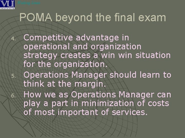 Waiting Lines POMA beyond the final exam 4. 5. 6. Competitive advantage in operational