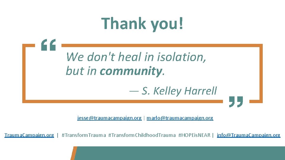 Thank you! We don't heal in isolation, but in community. — S. Kelley Harrell
