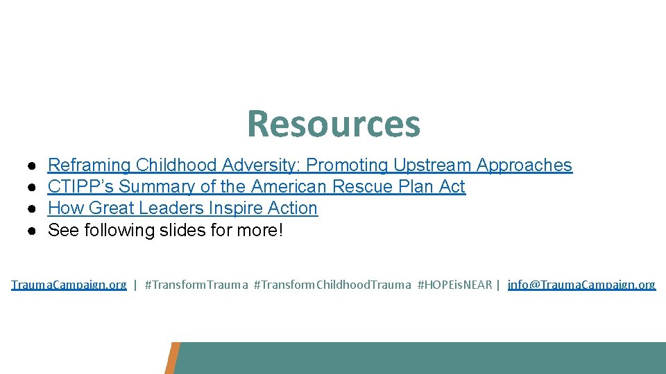 Resources ● ● Reframing Childhood Adversity: Promoting Upstream Approaches CTIPP’s Summary of the American