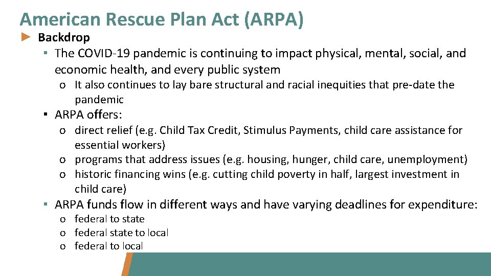American Rescue Plan Act (ARPA) ► Backdrop ▪ The COVID-19 pandemic is continuing to