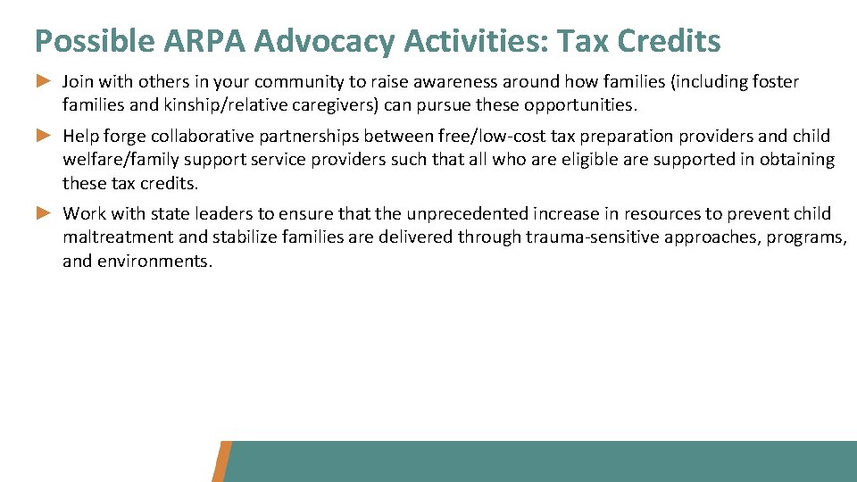 Possible ARPA Advocacy Activities: Tax Credits ► Join with others in your community to