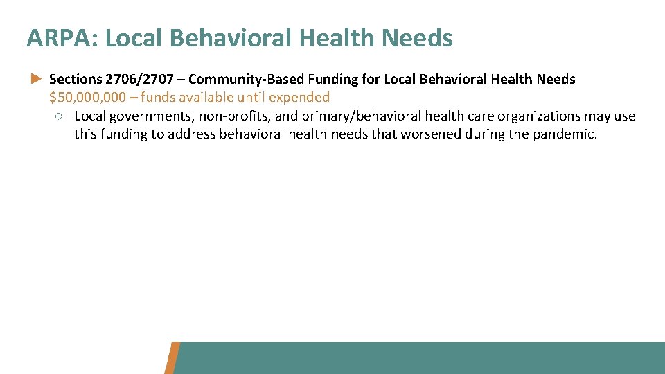 ARPA: Local Behavioral Health Needs ► Sections 2706/2707 – Community-Based Funding for Local Behavioral