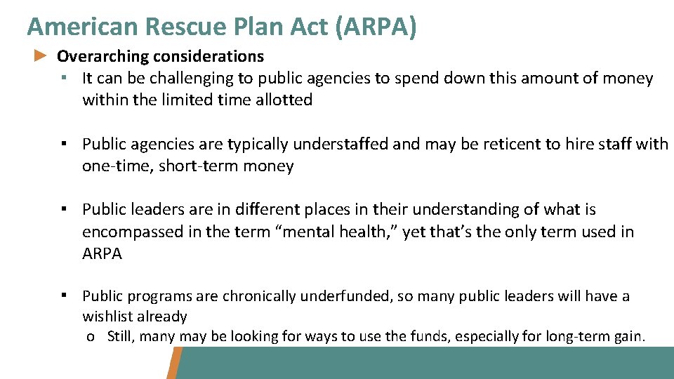 American Rescue Plan Act (ARPA) ► Overarching considerations ▪ It can be challenging to