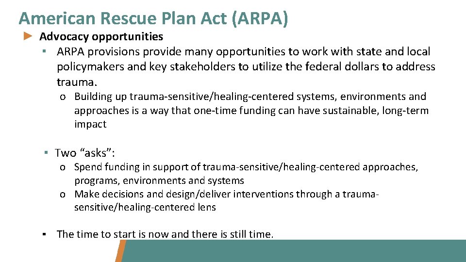 American Rescue Plan Act (ARPA) ► Advocacy opportunities ▪ ARPA provisions provide many opportunities