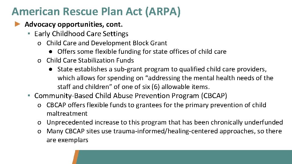 American Rescue Plan Act (ARPA) ► Advocacy opportunities, cont. ▪ Early Childhood Care Settings