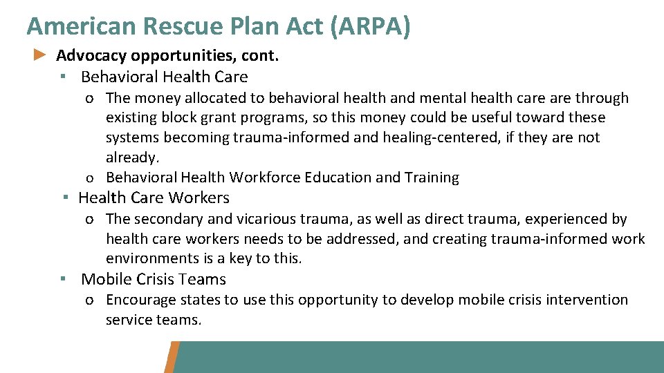 American Rescue Plan Act (ARPA) ► Advocacy opportunities, cont. ▪ Behavioral Health Care o