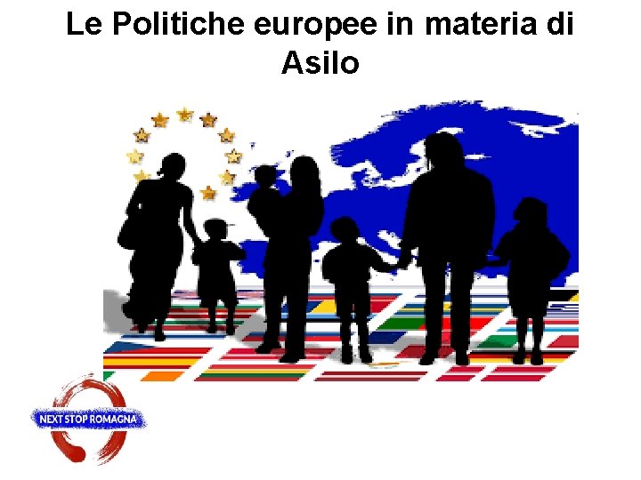 Le Politiche europee in materia di Asilo 