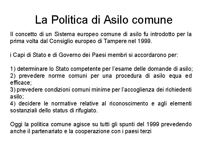 La Politica di Asilo comune Il concetto di un Sistema europeo comune di asilo