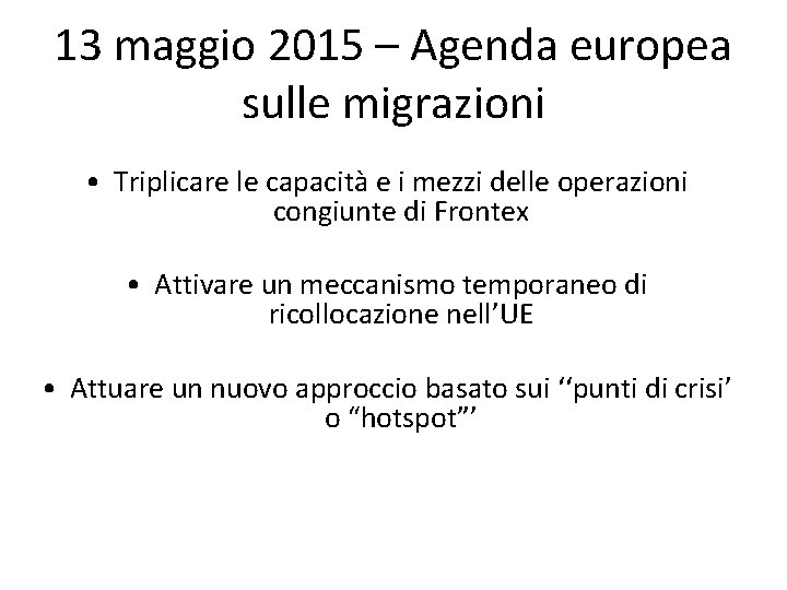 13 maggio 2015 – Agenda europea sulle migrazioni • Triplicare le capacità e i
