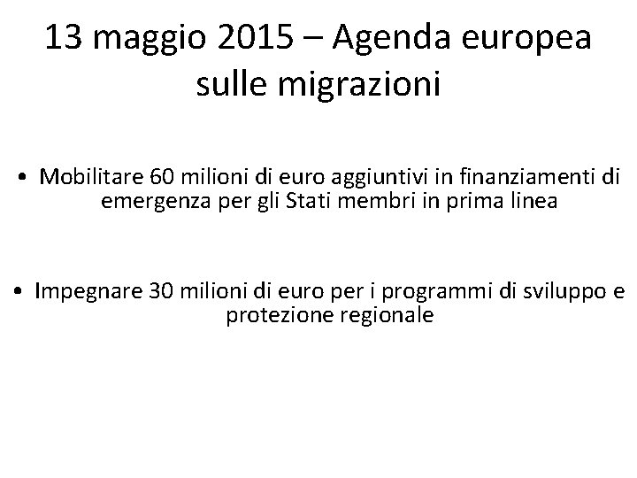 13 maggio 2015 – Agenda europea sulle migrazioni • Mobilitare 60 milioni di euro