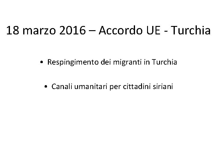 18 marzo 2016 – Accordo UE - Turchia • Respingimento dei migranti in Turchia
