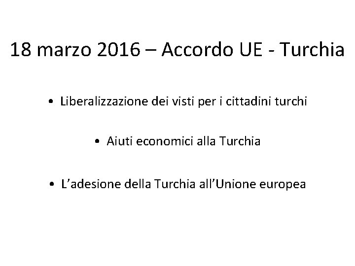 18 marzo 2016 – Accordo UE - Turchia • Liberalizzazione dei visti per i