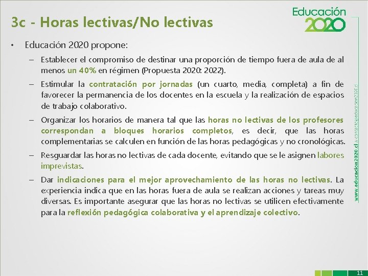 3 c - Horas lectivas/No lectivas • Educación 2020 propone: – Establecer el compromiso